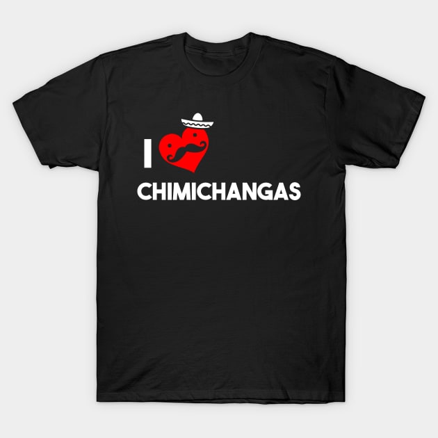 I Love Chimichangas T-Shirt by atomicapparel